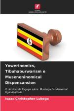 Yowerinomics, Tibuhaburwarism e Museneninomical Dispensansion af Isaac Christopher Lubogo