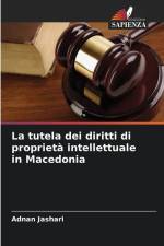 La tutela dei diritti di proprietà intellettuale in Macedonia af Adnan Jashari