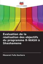 Évaluation de la réalisation des objectifs du programme R-WASH à Shashamene af Meseret Fufa Kachera