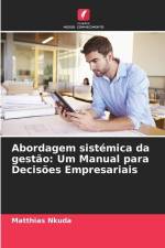 Abordagem sistémica da gestão: Um Manual para Decisões Empresariais af Matthias Nkuda