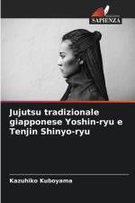 Jujutsu tradizionale giapponese Yoshin-ryu e Tenjin Shinyo-ryu af Kazuhiko Kuboyama