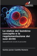 Lo status del bambino concepito e la regolamentazione dei suoi diritti af Santos Javier Castillo Romero