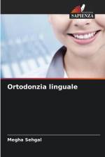 Ortodonzia linguale af Megha Sehgal