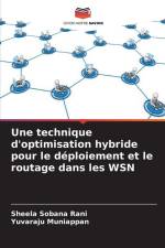 Une technique d'optimisation hybride pour le déploiement et le routage dans les WSN af Sheela Sobana Rani