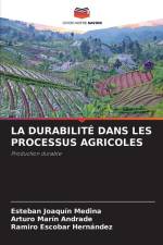 LA DURABILITÉ DANS LES PROCESSUS AGRICOLES af Esteban Joaquín Medina