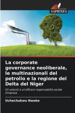 La corporate governance neoliberale, le multinazionali del petrolio e la regione del Delta del Niger af Uchechukwu Nwoke