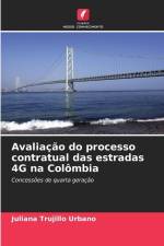 Avaliação do processo contratual das estradas 4G na Colômbia af Juliana Trujillo Urbano