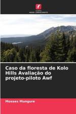 Caso da floresta de Kolo Hills Avaliação do projeto-piloto Awf af Mosses Mungure