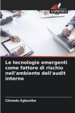 Le tecnologie emergenti come fattore di rischio nell'ambiente dell'audit interno af Chinedu Egbunike