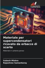 Materiale per supercondensatori ricavato da erbacce di scarto af Subash Mishra