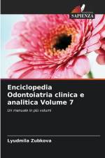 Enciclopedia Odontoiatria clinica e analitica Volume 7 af Lyudmila Zubkova