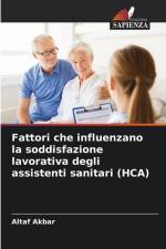 Fattori che influenzano la soddisfazione lavorativa degli assistenti sanitari (HCA) af Altaf Akbar