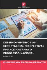 DESENVOLVIMENTO DAS EXPORTAÇÕES: PERSPECTIVAS FINANCEIRAS PARA O PROGRESSO NACIONAL af Kholmuminov Ziadulla Amirovych