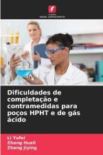 Dificuldades de completação e contramedidas para poços HPHT e de gás ácido af Li Yufei