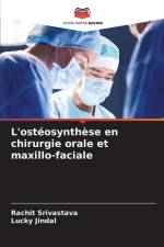 L'ostéosynthèse en chirurgie orale et maxillo-faciale af Rachit Srivastava