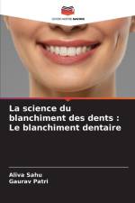 La science du blanchiment des dents : Le blanchiment dentaire af Aliva Sahu