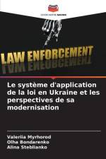 Le système d'application de la loi en Ukraine et les perspectives de sa modernisation af Valeriia Myrhorod