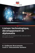 Liaison technologique, développement et diplomatie af A. Guillermo Bracamonte