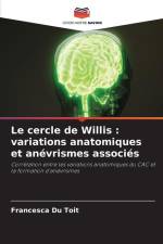 Le cercle de Willis : variations anatomiques et anévrismes associés af Francesca Du Toit