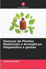 Doenças de Plantas Medicinais e Aromáticas: Diagnóstico e gestão af Sunita Chandel