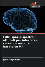 Filtri spazio-spettrali ottimali per interfacce cervello-computer basate su MI af Jyoti Singh Kirar