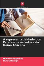A representatividade dos Estados na estrutura da União Africana af Muhindo Mughanda