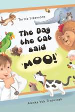 The Day the Cat Said 'MOO!' af Terrie Sizemore