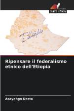 Ripensare il federalismo etnico dell'Etiopia af Asayehgn Desta
