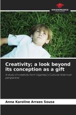 Creativity; a look beyond its conception as a gift af Anna Karoline Arraes Sousa