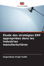 Étude des stratégies ERP appropriées dans les industries manufacturières af Gagandeep Singh Sodhi