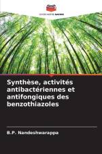 Synthèse, activités antibactériennes et antifongiques des benzothiazoles af B. P. Nandeshwarappa