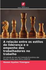A relação entre os estilos de liderança e o empenho dos trabalhadores no trabalho af Hewan Ayalew Yizengaw