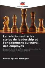 La relation entre les styles de leadership et l'engagement au travail des employés af Hewan Ayalew Yizengaw