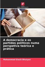 A democracia e os partidos políticos numa perspetiva teórica e prática af Mohammad Giash Bhuiyan