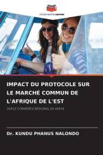 IMPACT DU PROTOCOLE SUR LE MARCHÉ COMMUN DE L'AFRIQUE DE L'EST af Kundu Phanus Nalondo
