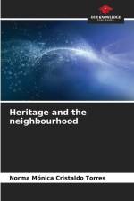 Heritage and the neighbourhood af Norma Mónica Cristaldo Torres