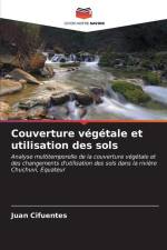 Couverture végétale et utilisation des sols af Juan Cifuentes
