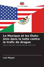 Le Mexique et les États-Unis dans la lutte contre le trafic de drogue af Luis Miguel