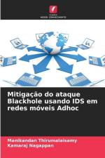 Mitigação do ataque Blackhole usando IDS em redes móveis Adhoc af Manikandan Thirumalaisamy