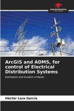 ArcGIS and ADMS, for control of Electrical Distribution Systems af Héctor Lara García