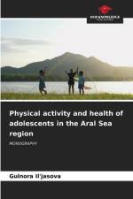 Physical activity and health of adolescents in the Aral Sea region af Gulnora Il'jasova