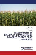 DEVELOPMENT OF MANUALLY DRAWN ENGINE POWERED FODDER CROP HARVESTER af M. V. Jalu