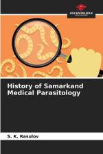 History of Samarkand Medical Parasitology af S. K. Rasulov