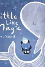 A Little Like Magic af Sarah Kurpiel