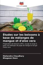 Études sur les boissons à base de mélanges de mangue et d'aloe vera af Mahendra Chaudhary