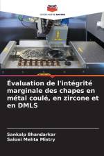 Évaluation de l'intégrité marginale des chapes en métal coulé, en zircone et en DMLS af Sankalp Bhandarkar