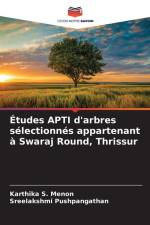 Études APTI d'arbres sélectionnés appartenant à Swaraj Round, Thrissur af Karthika S. Menon