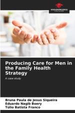 Producing Care for Men in the Family Health Strategy af Bruna Paula de Jesus Siqueira