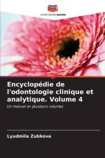 Encyclopédie de l'odontologie clinique et analytique. Volume 4 af Lyudmila Zubkova