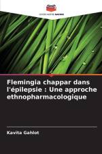 Flemingia chappar dans l'épilepsie : Une approche ethnopharmacologique af Kavita Gahlot
